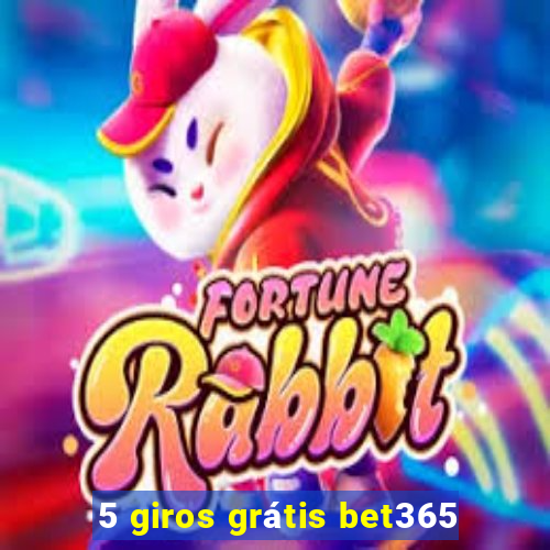 5 giros grátis bet365