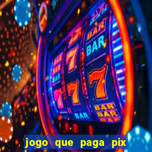 jogo que paga pix na hora