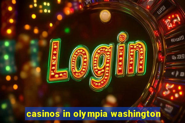 casinos in olympia washington