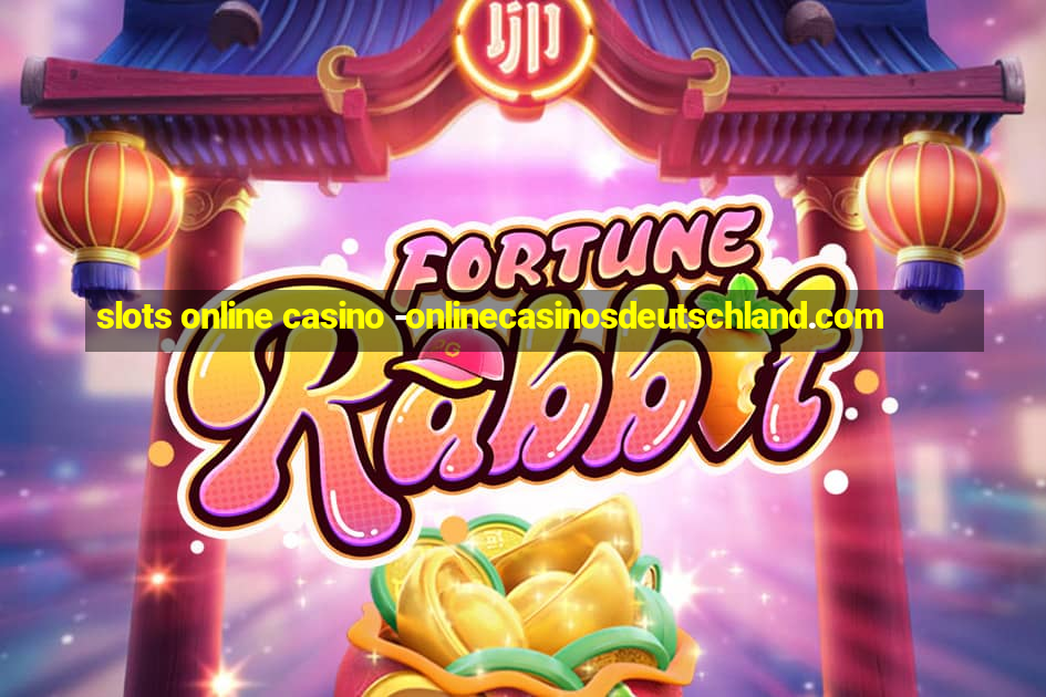 slots online casino -onlinecasinosdeutschland.com