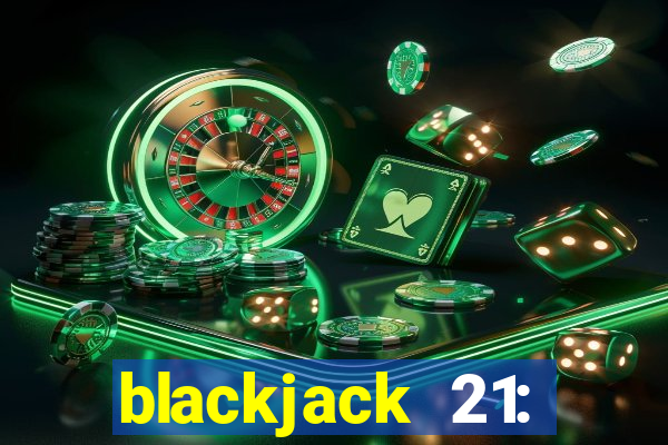 blackjack 21: online casino