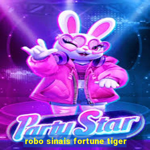 robo sinais fortune tiger