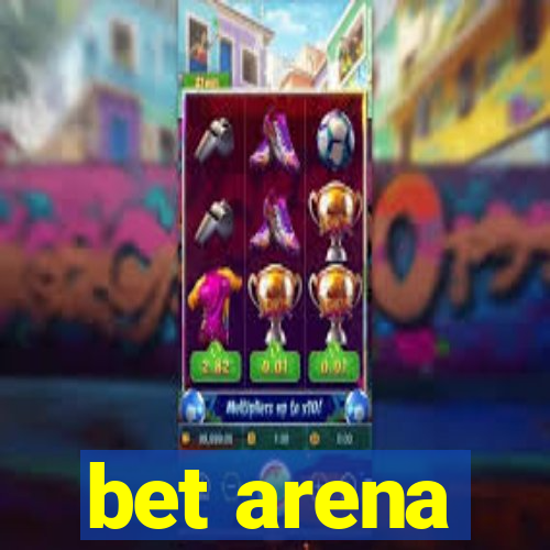 bet arena