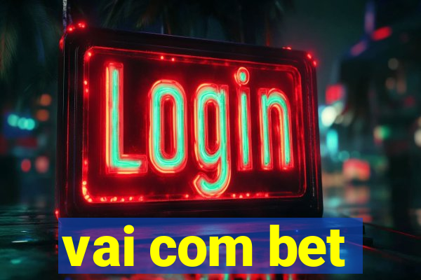 vai com bet