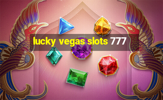 lucky vegas slots 777