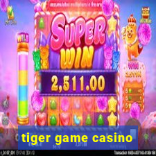 tiger game casino