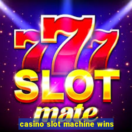 casino slot machine wins