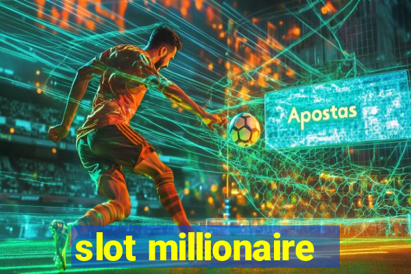 slot millionaire