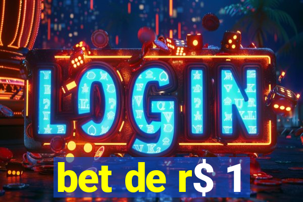 bet de r$ 1