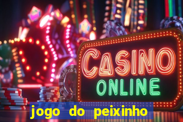 jogo do peixinho que da dinheiro