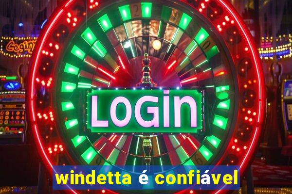 windetta é confiável