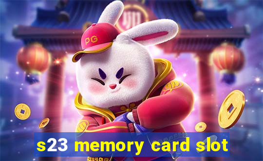 s23 memory card slot