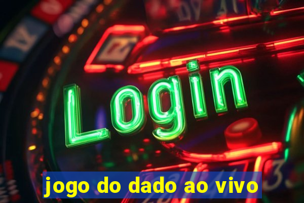 jogo do dado ao vivo