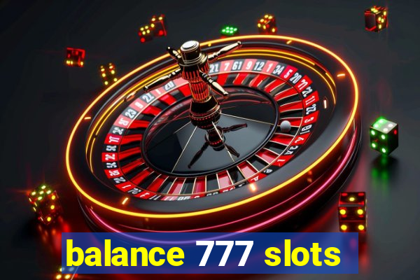 balance 777 slots