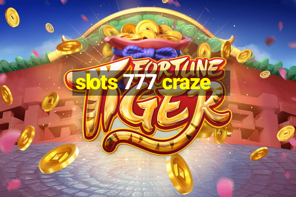 slots 777 craze