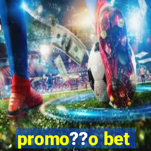 promo??o bet