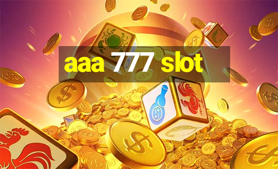 aaa 777 slot