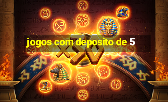 jogos com deposito de 5