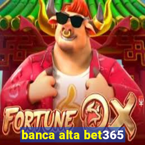 banca alta bet365