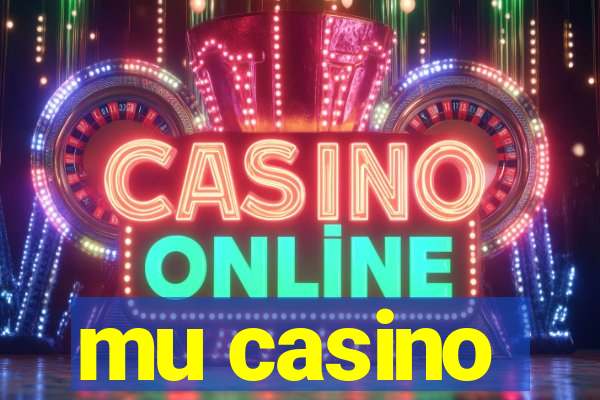 mu casino