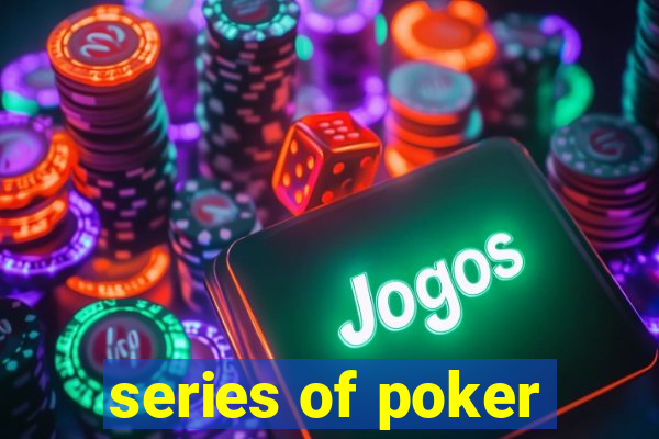 series of poker