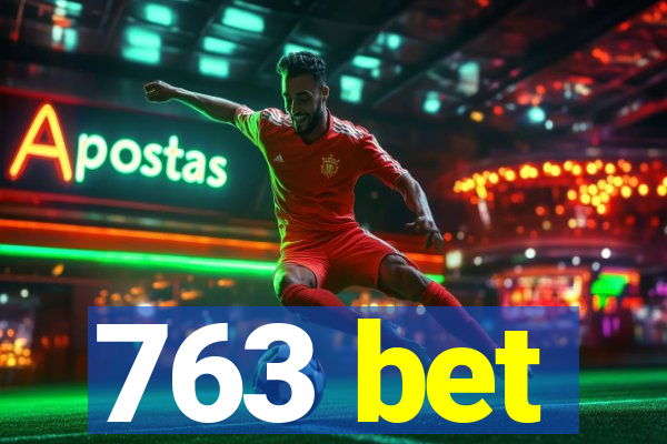 763 bet