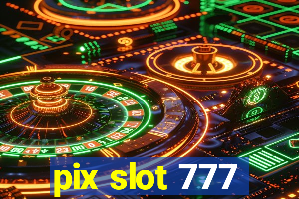 pix slot 777