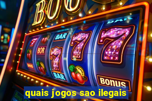 quais jogos sao ilegais