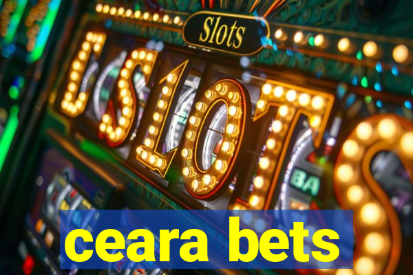 ceara bets