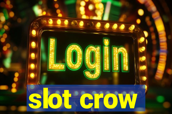 slot crow