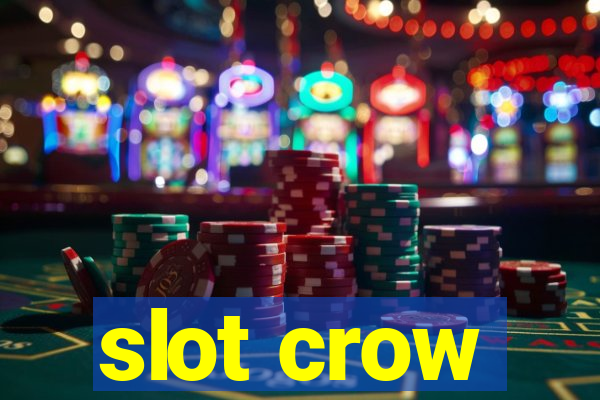 slot crow