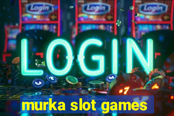 murka slot games