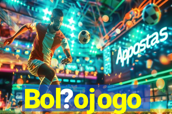 Bol?ojogo