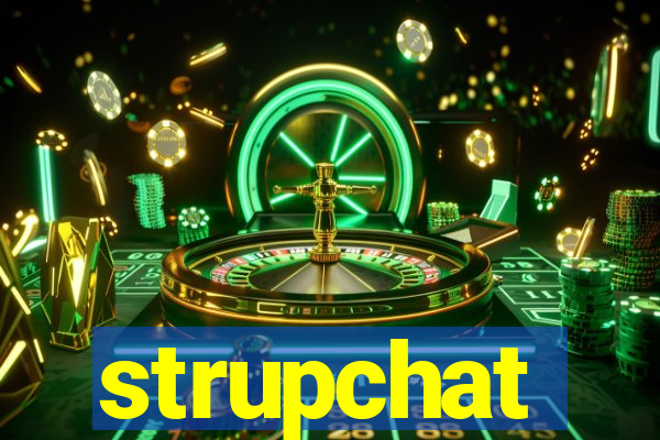 strupchat