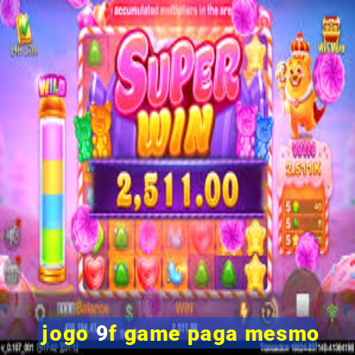 jogo 9f game paga mesmo