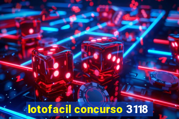 lotofacil concurso 3118