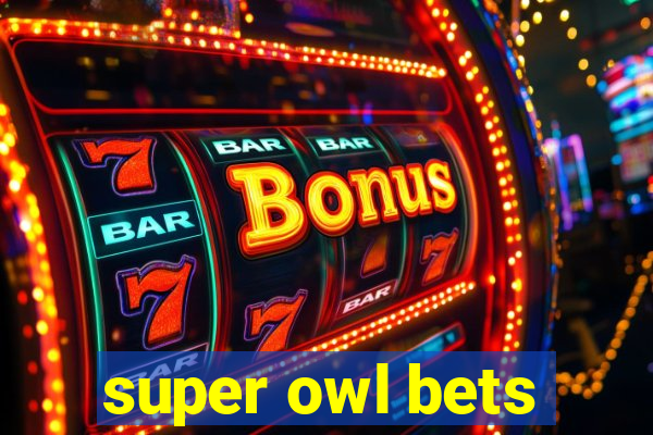 super owl bets