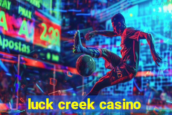 luck creek casino