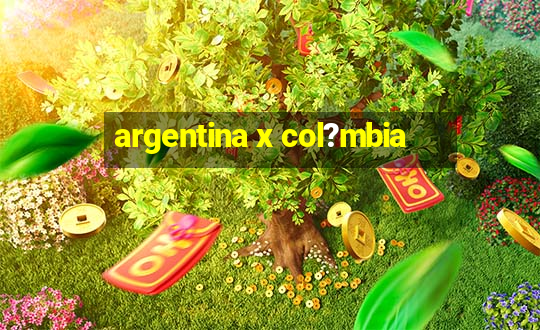 argentina x col?mbia