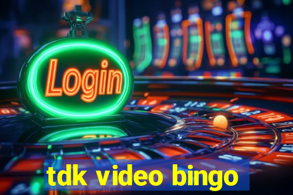 tdk video bingo