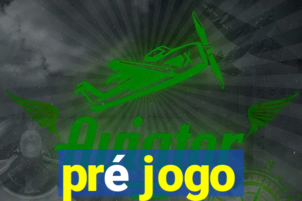 pré jogo