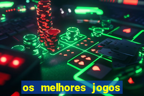 os melhores jogos de cassino