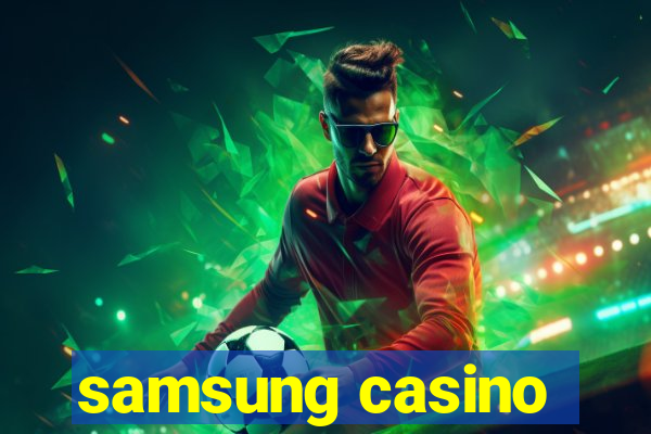 samsung casino