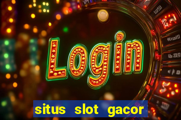 situs slot gacor pasti menang