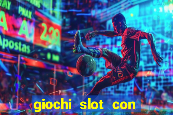 giochi slot con soldi veri