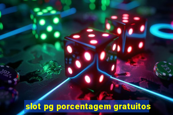 slot pg porcentagem gratuitos