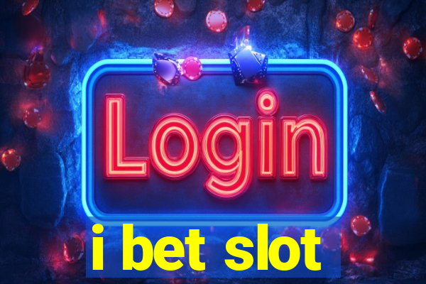 i bet slot