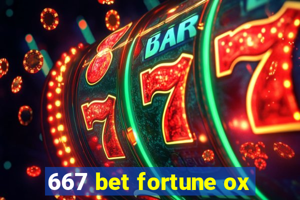 667 bet fortune ox