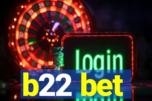 b22 bet