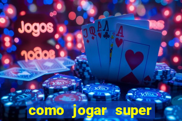 como jogar super mega ganho